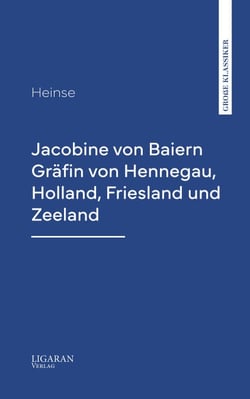 Jacobine von Baiern Gräfin von Hennegau, Holland, Friesland und Zeeland