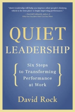 Quiet Leadership - Six Steps to Transforming Performance at Work
