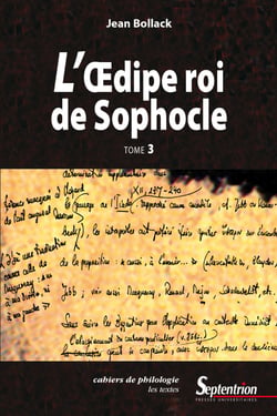 L’Œdipe Roi de Sophocle. Tome 3 - Le texte et ses interprétations