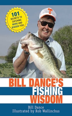 Bill Dance's Fishing Wisdom - 101 Secrets to Catching More and Bigger Fish