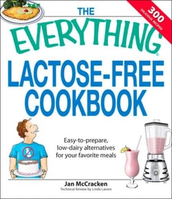 The Everything Lactose Free Cookbook - Easy-to-prepare, low-dairy alternatives for your favorite meals