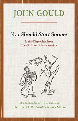 You Should Start Sooner - Maine Dispatches from The Christian Science Monitor