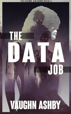 The Data Job - The Zombie Job, #4