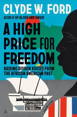 A High Price for Freedom - Raising Hidden Voices from the African American Past
