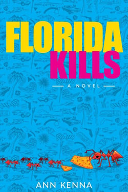 FLORIDA KILLS: A Novel