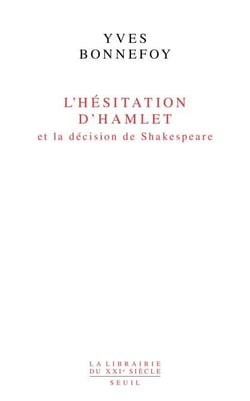 L'Hésitation d'Hamlet et la Décision de Shakespeare