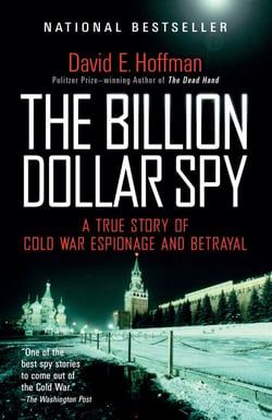 The Billion Dollar Spy - A True Story of Cold War Espionage and Betrayal