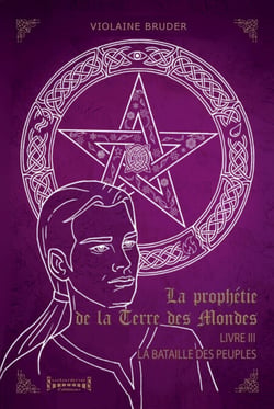 La Prophétie de la Terre des Mondes - Tome 3 - La bataille des peuples