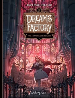 Dreams Factory T02 - La Chrysalide des coeurs