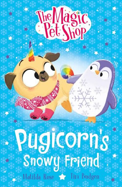 Pugicorn's Snowy Friend - Book three in a new chapter book series