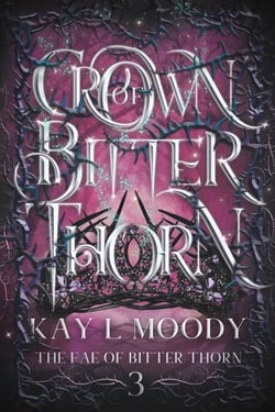 Crown of Bitter Thorn - The Fae of Bitter Thorn, #3