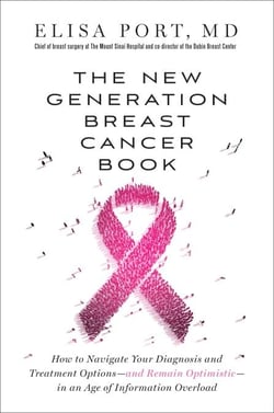 The New Generation Breast Cancer Book - How to Navigate Your Diagnosis and Treatment Options-and Remain Optimistic-in an Age of Information Overload