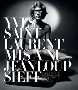Yves Saint Laurent mis à nu - Inédits et portraits rares