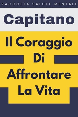 Il Coraggio Di Affrontare La Vita - Raccolta Salute Mentale, #5