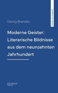 Moderne Geister: Literarische Bildnisse aus dem neunzehnten Jahrhundert