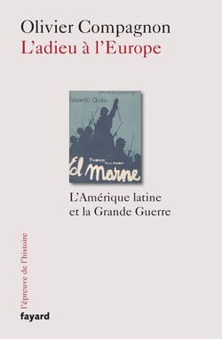 L'Adieu à l'Europe - L'Amérique latine et la Grande Guerre
