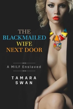 The Blackmailed Wife Next Door - Shared and Shamed, #1