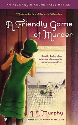 A Friendly Game of Murder - An Algonquin Round Table Mystery