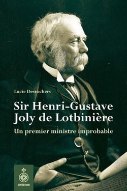 Sir Henri-Gustave Joly de Lotbinière - Un premier ministre improbable
