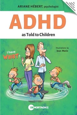ADHD as Told to Children - Written by Ariane Hébert, psychologist