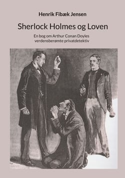 Sherlock Holmes og Loven - En bog om Arthur Conan Doyles verdensberømte privatdetektiv