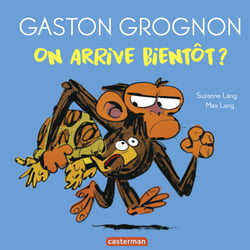 Gaston Grognon - On arrive bientôt ?