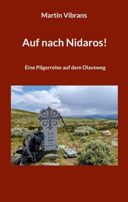 Auf nach Nidaros! - Eine Pilgerreise auf dem Olavsweg von Oslo nach Trondheim