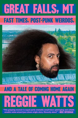 Great Falls, MT - Fast Times, Post-Punk Weirdos, and a Tale of Coming Home Again