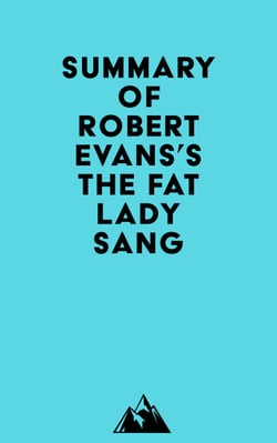 Summary of Robert Evans's The Fat Lady Sang
