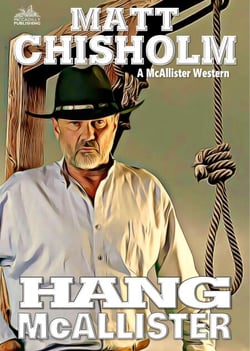 Hang McAllister (A Rem McAllister Western) - McAllister, #9