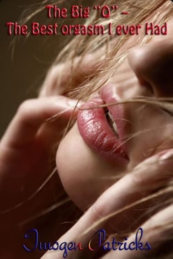 The Big “O” The Best orgasm I ever Had