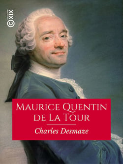 Maurice Quentin de La Tour - Peintre du roi Louis XV