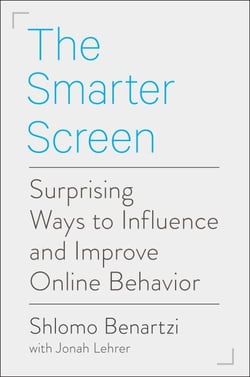 The Smarter Screen - Surprising Ways to Influence and Improve Online Behavior