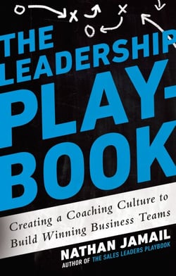 The Leadership Playbook - Creating a Coaching Culture to Build Winning Business Teams
