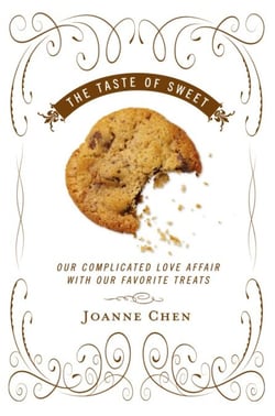 The Taste of Sweet - Our Complicated Love Affair with Our Favorite Treats