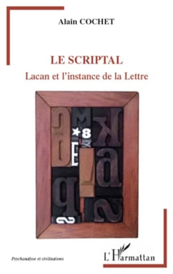 Le Scriptal - Lacan et l'instance de la Lettre