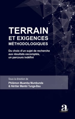 Terrain et Exigences Méthodologiques - Du choix d'un sujet de recherche aux résulatats escomptés, un parcours indéfini