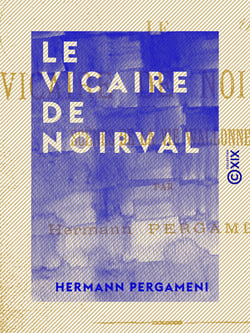 Le Vicaire de Noirval - Scènes de la vie wallonne