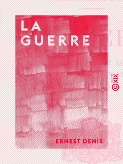 La Guerre - Causes immédiates et lointaines - L'intoxication d'un peuple - Le traité