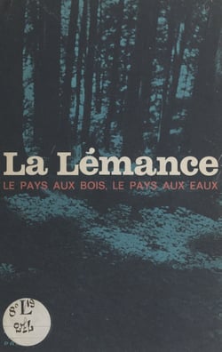 La Lémance - Le pays aux bois, le pays aux eaux