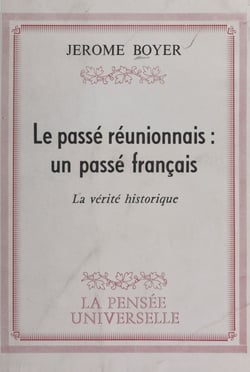 Le passé réunionnais : un passé français - La vérité historique