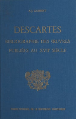 Bibliographie des œuvres de René Descartes publiées au 17e siècle