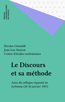 Le Discours et sa méthode - Actes du colloque organisé en Sorbonne (28-30 janvier 1987)