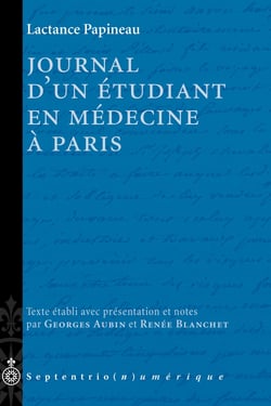 Journal d'un étudiant en médecine à Paris - Texte établi avec présentation et notes par Georges Aubin et Renée Blanchet