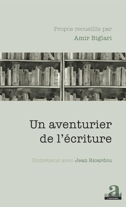 Un aventurier de l'écriture - Entretiens avec Jean Ricardou