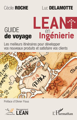 Lean en ingénierie - Guide de voyage - Les meilleurs itinéraires pour développer vos nouveaux produits et satisfaire vos clients