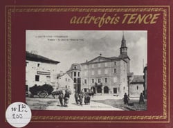Autrefois Tence : Tence en images de bonheur