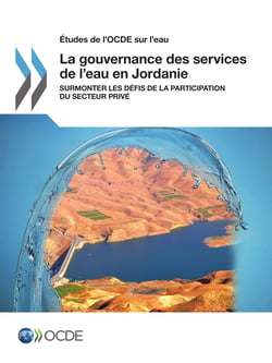 La gouvernance des services de l'eau en Jordanie - Surmonter les défis de la participation du secteur privé