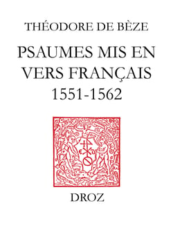 Psaumes mis en vers français (1551-1562) - Accompagnés de la version en prose de Loïs Bude