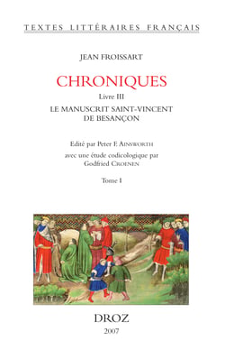 Chroniques - Livre III, Le manuscrit Saint-Vincent de Besançon. Bibliothèque municipale, ms. 865. Tome I , Ff. 201-274rb, du Prologue annonçant le "Voyage en Béarn" jusqu'à la narration par L.